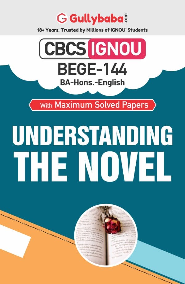 IGNOU BEGE-144 - Understanding The Novel, Latest CBCS Help Book Edition