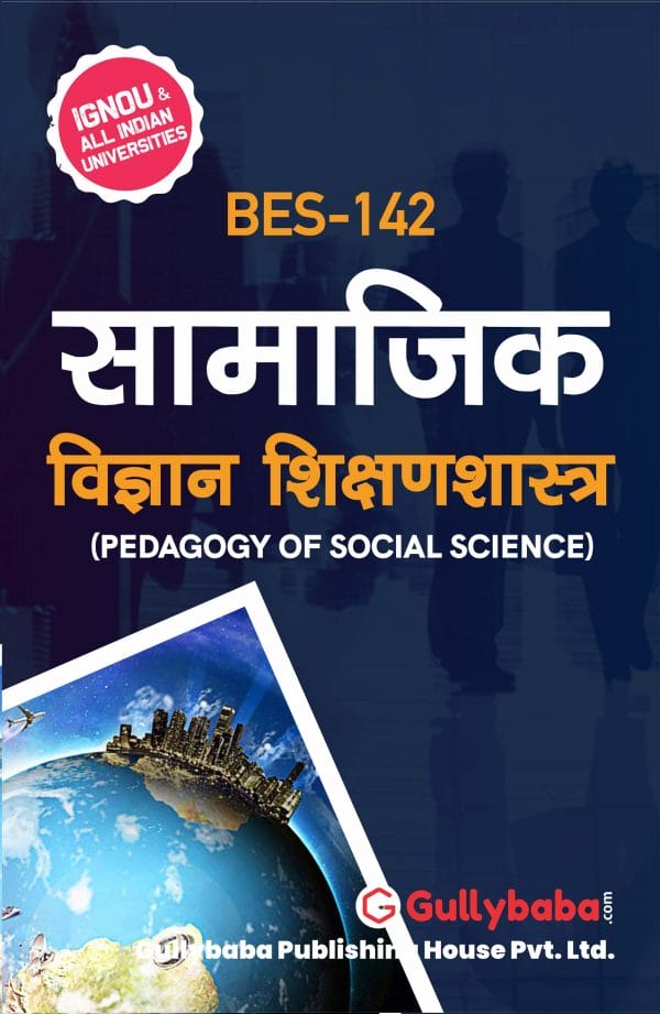 IGNOU BES-142 - Pedagogy of Social Science, Latest Help Book Edition IGNOU BES-142 - Pedagogy of Social Science, Latest Help Book Edition