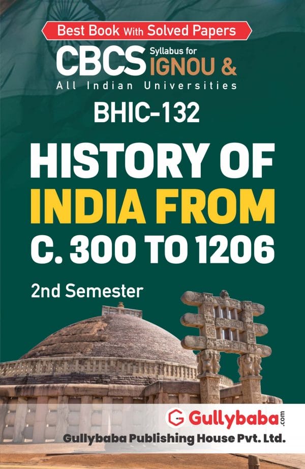 IGNOU BHIC-132 - History of India from C. 300-1206, Latest CBCS Help Book Edition IGNOU BHIC-132 - History of India from C. 300-1206, Latest CBCS Help Book Edition