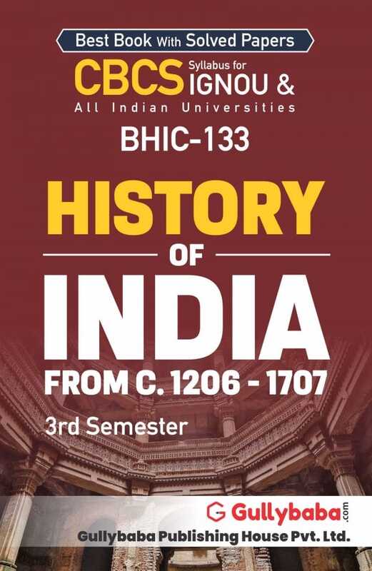 IGNOU BHIC-133 - History of India from c.1206 - 1707, Latest CBCS Help Book Edition IGNOU BHIC-133 - History of India from c.1206 - 1707, Latest CBCS Help Book Edition