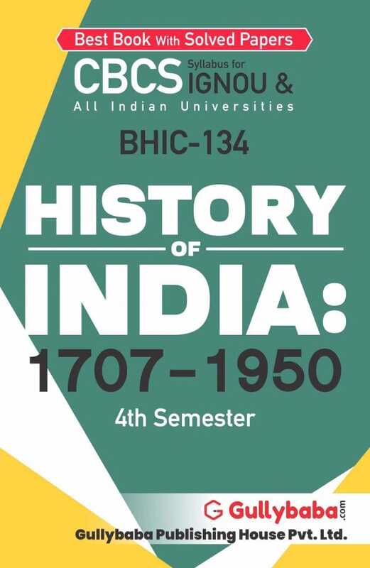 IGNOU BHIC-134 - History of India: 1707-1950, Latest CBCS Help Book Edition IGNOU BHIC-134 - History of India: 1707-1950, Latest CBCS Help Book Edition