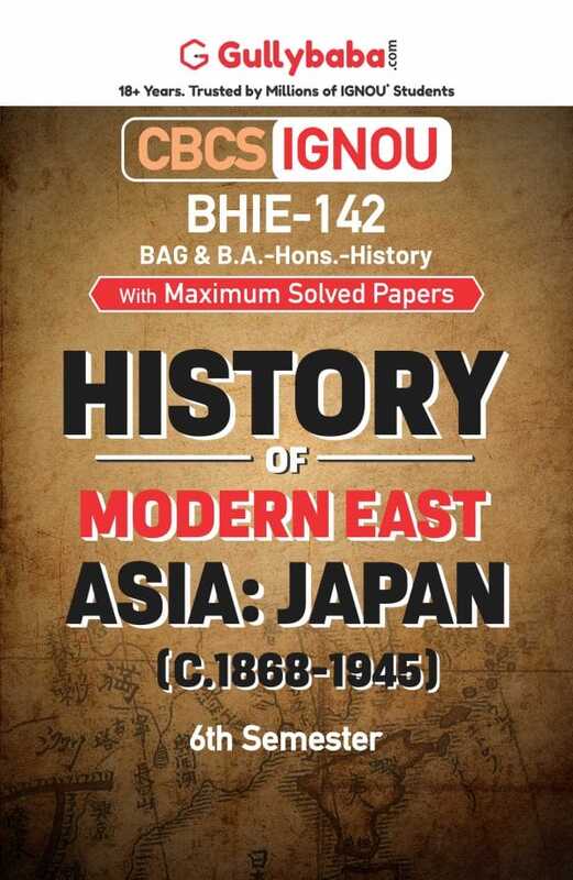 IGNOU BHIE-142 - History of Modern East Asia : Japan (1868-1945), Latest CBCS Help Book Edition