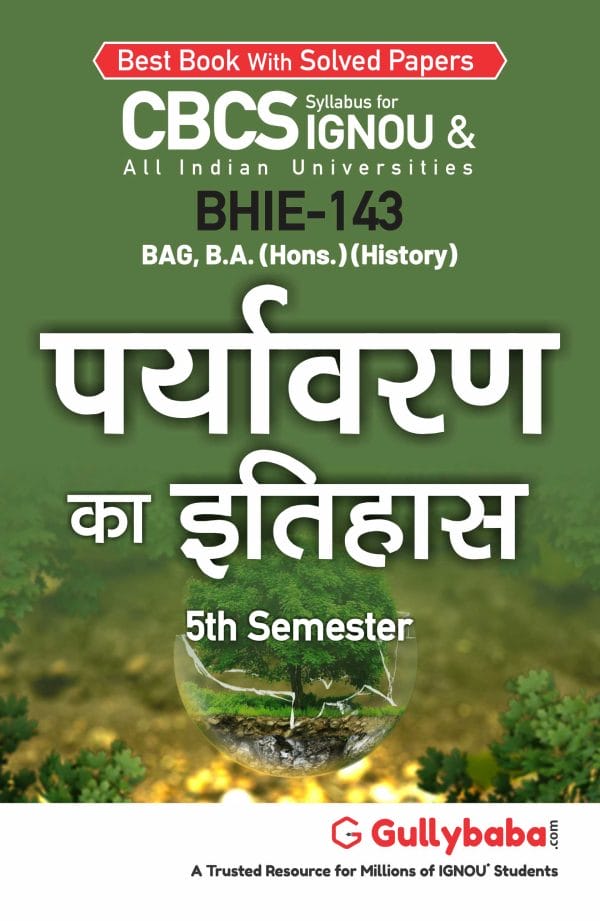 IGNOU BHIE-143 - History of Environment, Latest CBCS Help Book Edition