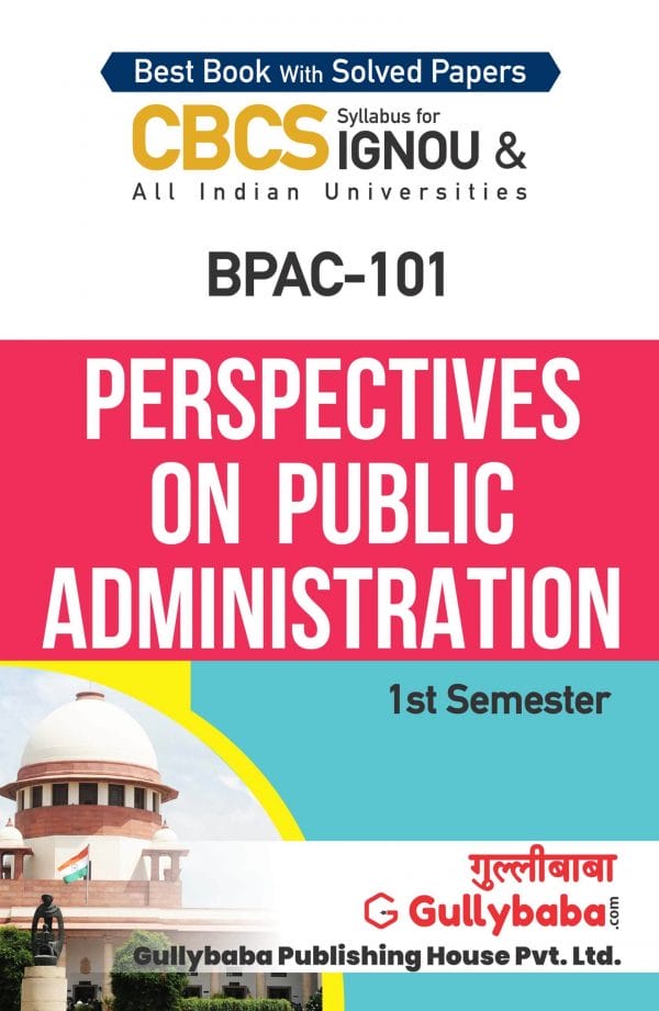 IGNOU BPAC-101 - Perspectives on Public Administration, Latest CBCS Help Book Edition IGNOU BPAC-101 - Perspectives on Public Administration, Latest CBCS Help Book Edition
