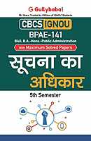 IGNOU BPAE-141 - Right to Information, Latest CBCS Help Book Edition IGNOU BPAE-141 - Right to Information, Latest CBCS Help Book Edition