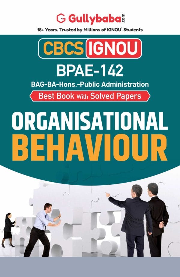 IGNOU BPAE-142 - Organisational Behaviour, Latest CBCS Help Book Edition IGNOU BPAE-142 - Organisational Behaviour, Latest CBCS Help Book Edition
