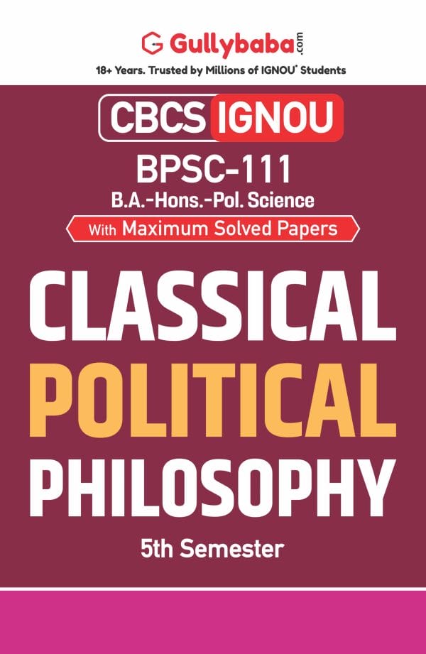 IGNOU BPSC-111 - Classical Political Philosophy, Latest CBCS Help Book Edition IGNOU BPSC-111 - Classical Political Philosophy, Latest CBCS Help Book Edition