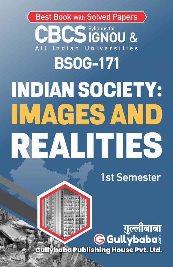 IGNOU BSOG-171 - Indian Society: Images and Realities, Latest CBCS Help Book Edition