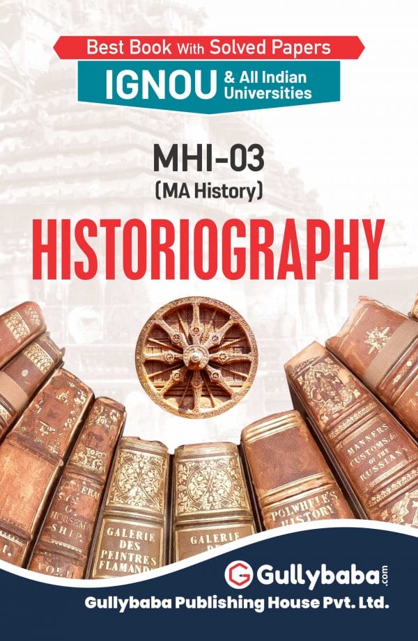 IGNOU MHI-03 - Historiography, Latest Help Book Edition IGNOU MHI-03 - Historiography, Latest Help Book Edition