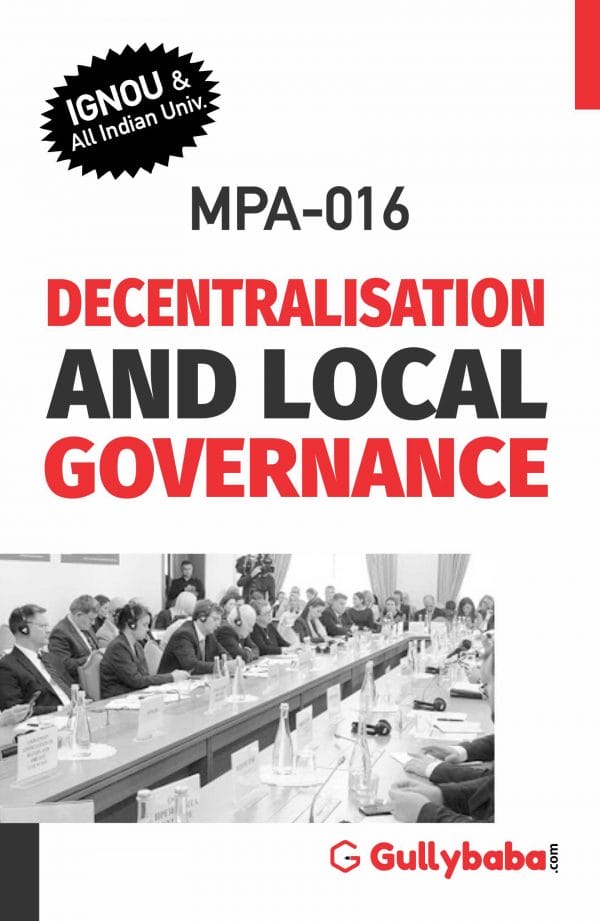 IGNOU MPA-16 - Decentralisation and Local Governance, Latest Help Book Edition IGNOU MPA-16 - Decentralisation and Local Governance, Latest Help Book Edition