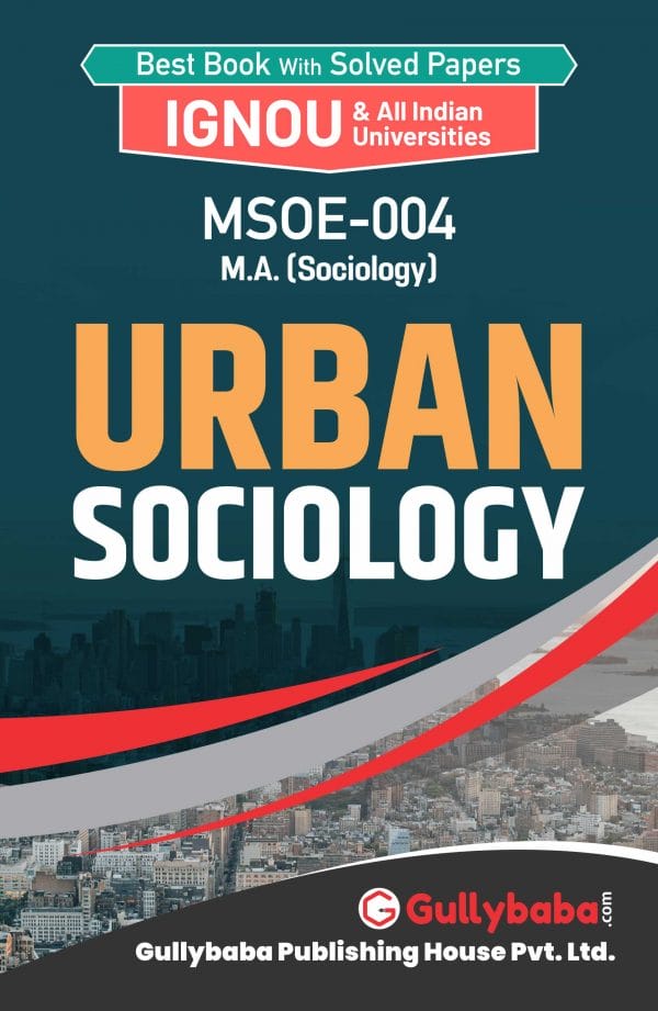 IGNOU MSOE-04 - Urban Sociology, Latest Help Book Edition IGNOU MSOE-04 - Urban Sociology, Latest Help Book Edition